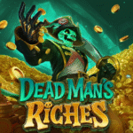 Memahami Dead Man’s Riches Kisah Slot Yang Menggugah